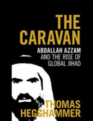 القافلة عبد الله عزام وصعود الجهاد العالمي