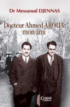 Docteur Ahmed Aroua mon ami