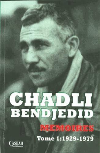 CHADLI BENDJEDID - MEMOIREZ TOM 01 1929-1979