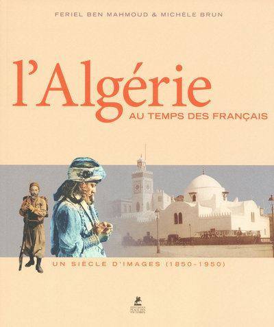 L'Algérie au Temps des français